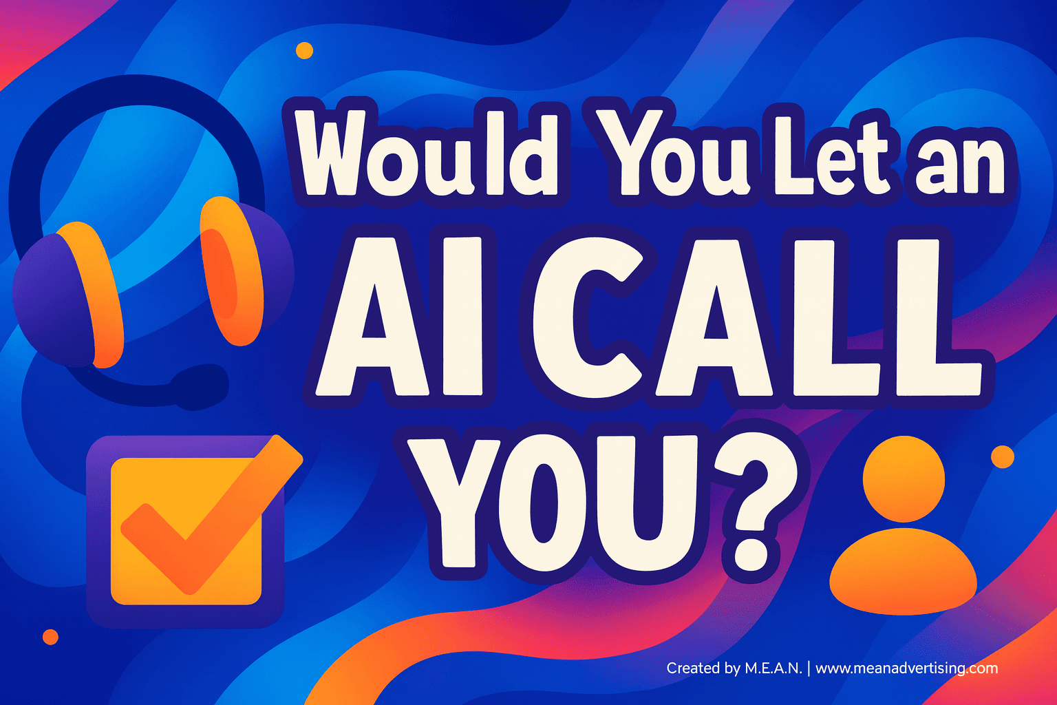 Would You Let an AI Call You? Let’s Talk About A.I. Outbound Calling