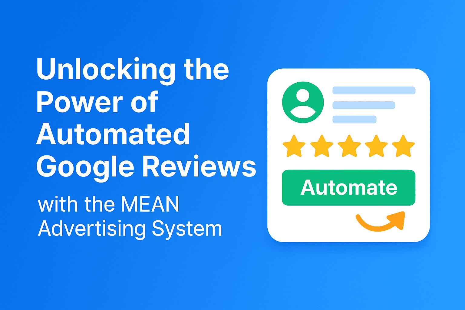 Unlocking the Power of Automated Google Reviews